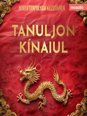 cover image of Nyelvtanfolyamok kezdőknek, Tanuljon kínaiul (Teljes)